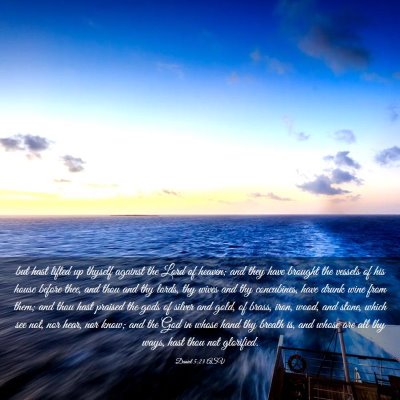 Picture 03 - Daniel 5:23 ASV - but hast lifted up thyself against the Lord of - Bible Verse Picture