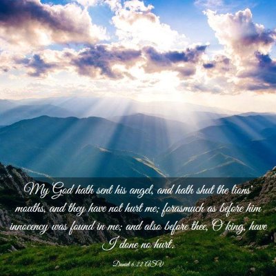 Picture 03 - Daniel 6:22 ASV - My God hath sent his angel, and hath shut the - Bible Verse Picture