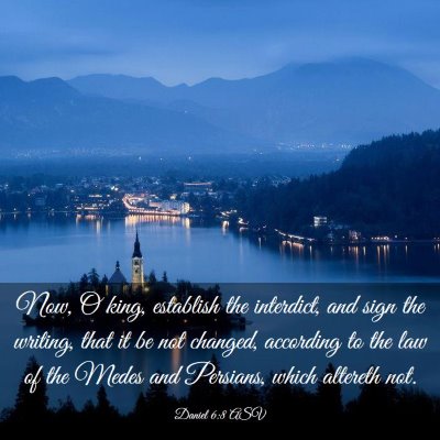 Picture 03 - Daniel 6:8 ASV - Now, O king, establish the interdict, and sign - Bible Verse Picture