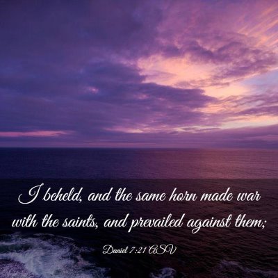 Picture 03 - Daniel 7:21 ASV - I beheld, and the same horn made war with the - Bible Verse Picture