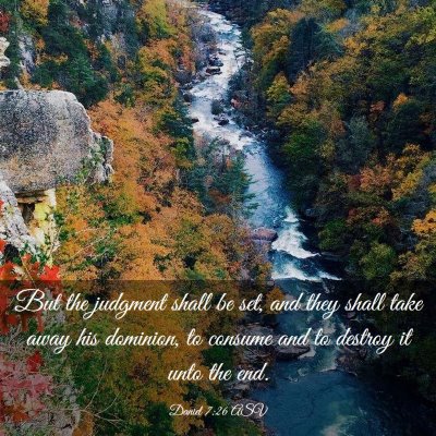 Picture 03 - Daniel 7:26 ASV - But the judgment shall be set, and they shall - Bible Verse Picture
