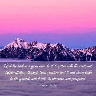 Picture 03 - Daniel 8:12 ASV - And the host was given over `to it' together with - Bible Verse Picture
