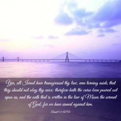 Picture 03 - Daniel 9:11 ASV - Yea, all Israel have transgressed thy law, even - Bible Verse Picture