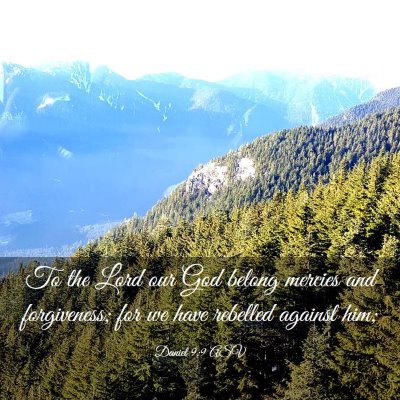 Picture 03 - Daniel 9:9 ASV - To the Lord our God belong mercies and - Bible Verse Picture