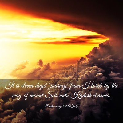 Picture 03 - Deuteronomy 1:2 ASV - It is eleven days' `journey' from Horeb by the - Bible Verse Picture