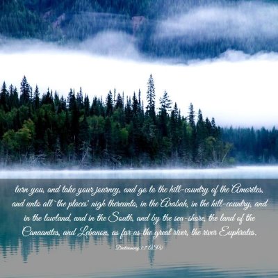 Picture 03 - Deuteronomy 1:7 ASV - turn you, and take your journey, and go to the - Bible Verse Picture