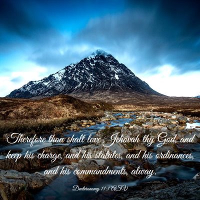 Picture 03 - Deuteronomy 11:1 ASV - Therefore thou shalt love Jehovah thy God, and - Bible Verse Picture