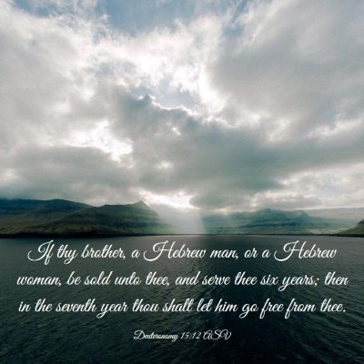 Picture 03 - Deuteronomy 15:12 ASV - If thy brother, a Hebrew man, or a Hebrew woman, - Bible Verse Picture