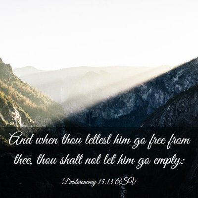 Picture 03 - Deuteronomy 15:13 ASV - And when thou lettest him go free from thee, thou - Bible Verse Picture