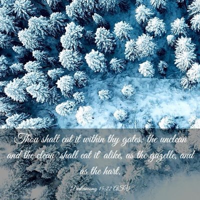 Picture 03 - Deuteronomy 15:22 ASV - Thou shalt eat it within thy gates: the unclean - Bible Verse Picture