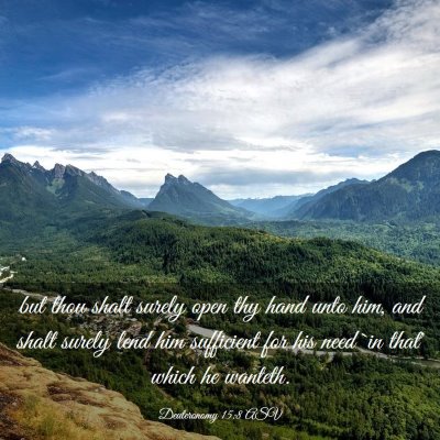 Picture 03 - Deuteronomy 15:8 ASV - but thou shalt surely open thy hand unto him, and - Bible Verse Picture