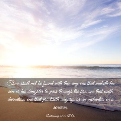 Picture 03 - Deuteronomy 18:10 ASV - There shall not be found with thee any one that - Bible Verse Picture