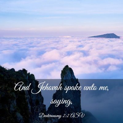 Picture 03 - Deuteronomy 2:2 ASV - And Jehovah spake unto me, - Bible Verse Picture