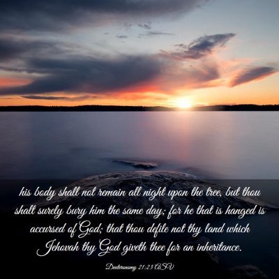 Picture 03 - Deuteronomy 21:23 ASV - his body shall not remain all night upon the - Bible Verse Picture