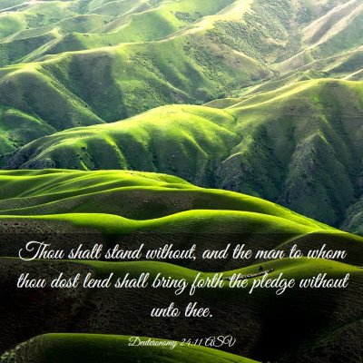 Picture 03 - Deuteronomy 24:11 ASV - Thou shalt stand without, and the man to whom - Bible Verse Picture