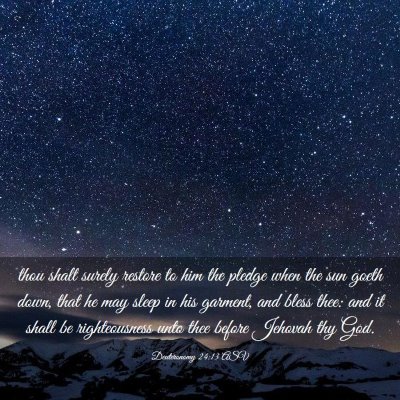 Picture 03 - Deuteronomy 24:13 ASV - thou shalt surely restore to him the pledge when - Bible Verse Picture