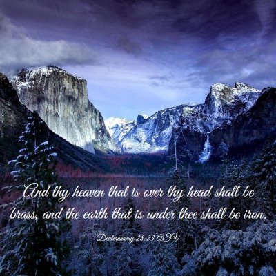 Picture 03 - Deuteronomy 28:23 ASV - And thy heaven that is over thy head shall be - Bible Verse Picture