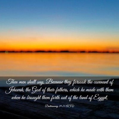 Picture 03 - Deuteronomy 29:25 ASV - Then men shall say, Because they forsook the - Bible Verse Picture