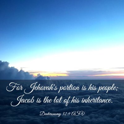Picture 03 - Deuteronomy 32:9 ASV - For Jehovah's portion is his people; Jacob is the - Bible Verse Picture