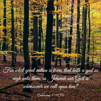Picture 03 - Deuteronomy 4:7 ASV - For what great nation is there, that hath a god - Bible Verse Picture