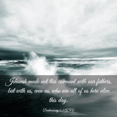 Picture 03 - Deuteronomy 5:3 ASV - Jehovah made not this covenant with our fathers, - Bible Verse Picture