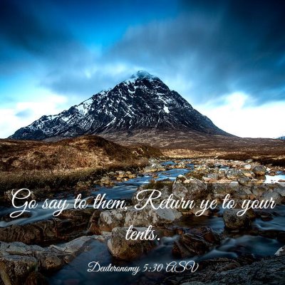 Picture 03 - Deuteronomy 5:30 ASV - Go say to them, Return ye to your - Bible Verse Picture