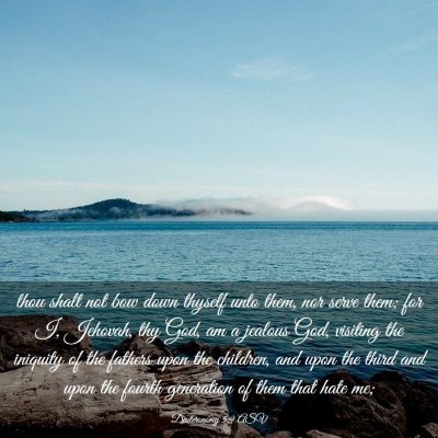 Picture 03 - Deuteronomy 5:9 ASV - thou shalt not bow down thyself unto them, nor - Bible Verse Picture