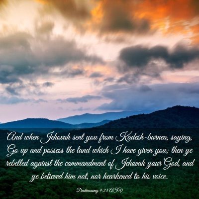 Picture 03 - Deuteronomy 9:23 ASV - And when Jehovah sent you from Kadesh-barnea, - Bible Verse Picture