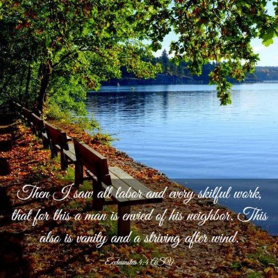 Picture 03 - Ecclesiastes 4:4 ASV - Then I saw all labor and every skilful work, that - Bible Verse Picture