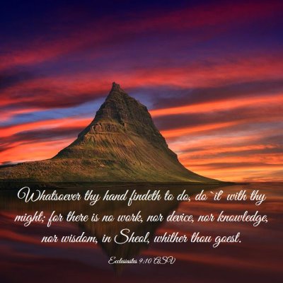 Picture 03 - Ecclesiastes 9:10 ASV - Whatsoever thy hand findeth to do, do `it' with - Bible Verse Picture