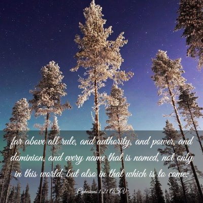 Picture 03 - Ephesians 1:21 ASV - far above all rule, and authority, and power, and - Bible Verse Picture