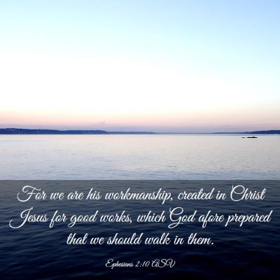 Picture 03 - Ephesians 2:10 ASV - For we are his workmanship, created in Christ - Bible Verse Picture