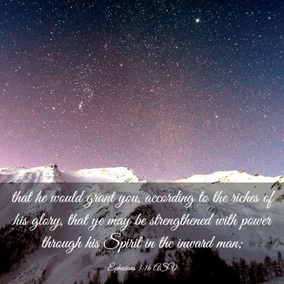 Picture 03 - Ephesians 3:16 ASV - that he would grant you, according to the riches - Bible Verse Picture