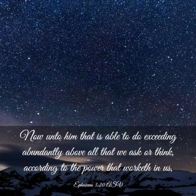 Picture 03 - Ephesians 3:20 ASV - Now unto him that is able to do exceeding - Bible Verse Picture