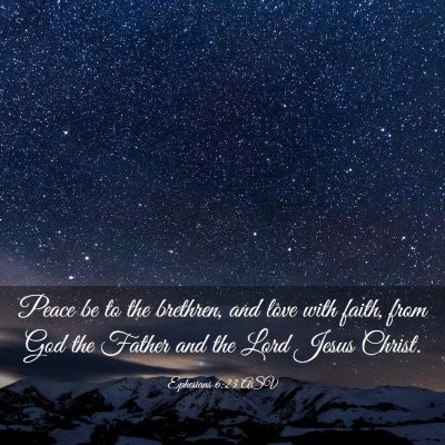 Picture 03 - Ephesians 6:23 ASV - Peace be to the brethren, and love with faith, - Bible Verse Picture