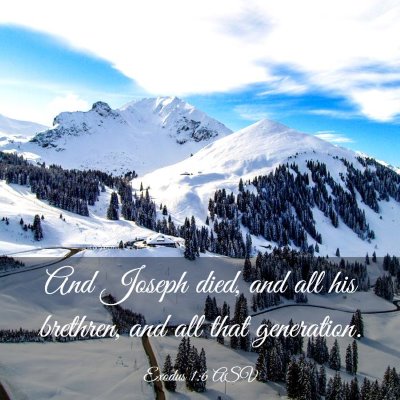 Picture 03 - Exodus 1:6 ASV - And Joseph died, and all his brethren, and all - Bible Verse Picture