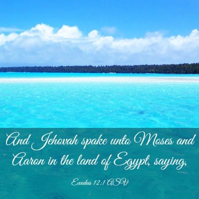 Picture 03 - Exodus 12:1 ASV - And Jehovah spake unto Moses and Aaron in the - Bible Verse Picture