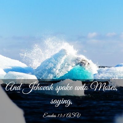 Picture 03 - Exodus 13:1 ASV - And Jehovah spake unto Moses, - Bible Verse Picture