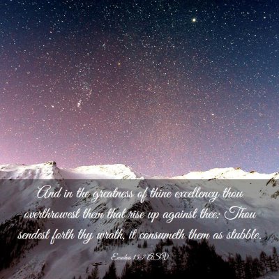 Picture 03 - Exodus 15:7 ASV - And in the greatness of thine excellency thou - Bible Verse Picture