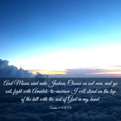 Picture 03 - Exodus 17:9 ASV - And Moses said unto Joshua, Choose us out men, - Bible Verse Picture