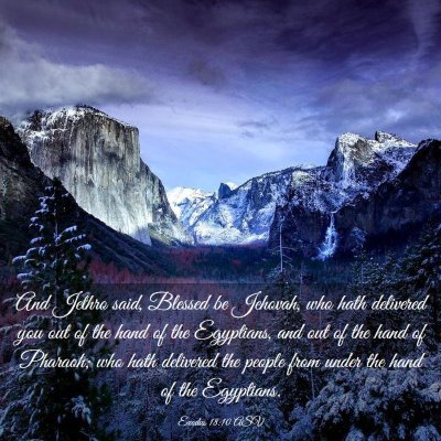 Picture 03 - Exodus 18:10 ASV - And Jethro said, Blessed be Jehovah, who hath - Bible Verse Picture