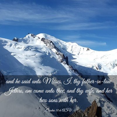 Picture 03 - Exodus 18:6 ASV - and he said unto Moses, I, thy father-in-law - Bible Verse Picture