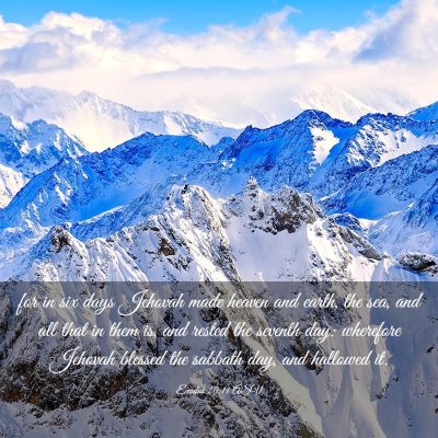 Picture 03 - Exodus 20:11 ASV - for in six days Jehovah made heaven and earth, - Bible Verse Picture
