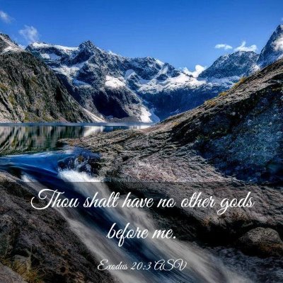 Picture 03 - Exodus 20:3 ASV - Thou shalt have no other gods before - Bible Verse Picture