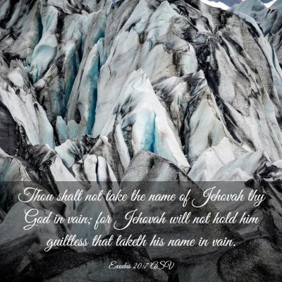 Picture 03 - Exodus 20:7 ASV - Thou shalt not take the name of Jehovah thy God - Bible Verse Picture