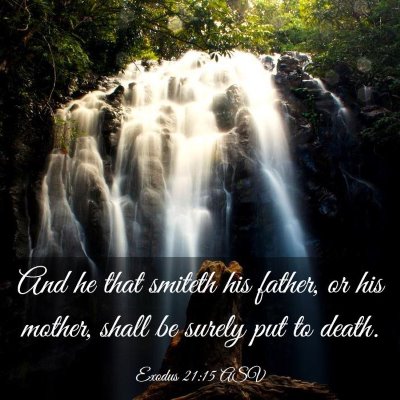 Picture 03 - Exodus 21:15 ASV - And he that smiteth his father, or his mother, - Bible Verse Picture