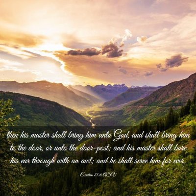 Picture 03 - Exodus 21:6 ASV - then his master shall bring him unto God, and - Bible Verse Picture