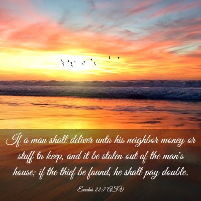 Picture 03 - Exodus 22:7 ASV - If a man shall deliver unto his neighbor money or - Bible Verse Picture