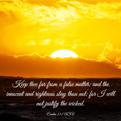 Picture 03 - Exodus 23:7 ASV - Keep thee far from a false matter; and the - Bible Verse Picture