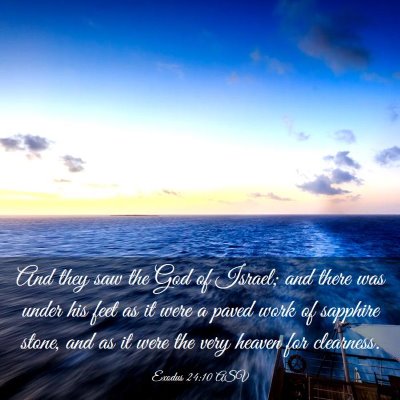 Picture 03 - Exodus 24:10 ASV - And they saw the God of Israel; and there was - Bible Verse Picture